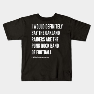 Famous Billie Joe Armstrong "Raiders" Quote Kids T-Shirt
